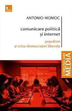 Comunicare politica si internet de Antonio Momoc