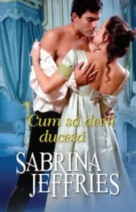 Cum sa devii ducesa de Sabrina Jeffries