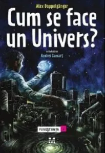 Cum se face un Univers? de Alex Doppelganger