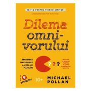 Dilema omnivorului. Editia pentru tinerii cititori. Secretele din spatele a ceea ce mancam
