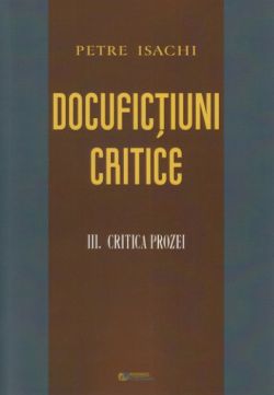 Docufictiuni critice vol.3: Critica prozei