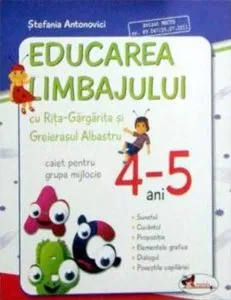 Educarea limbajului cu Rita Gargarita si Greierasul Albastru - (caiet) grupa mijlocie 4-5 ani de Stefania Antonovici
