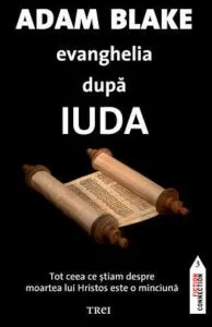 Evanghelia dupa Iuda de Adam Blake