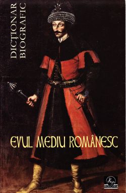 Evul Mediu romanesc - Dictionar biografic