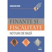 Finante si fiscalitate. Notiuni de baza de Sebastian Bodu
