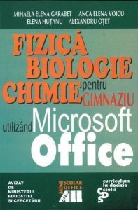 Fizica, biologie, chimie pentru gimnaziu utilizand Microsoft Office