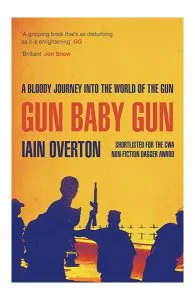 Gun Baby Gun de Iain Overton