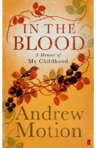 In the Blood: A Memoir of my Childhood de Sir Andrew Motion