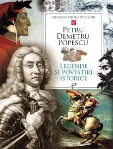 Legende si povestiri istorice de Petru Demetru Popescu
