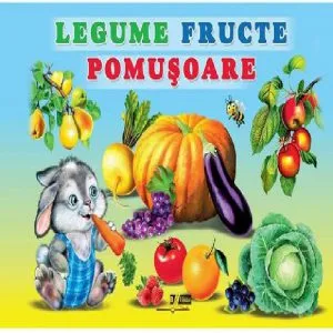 Legume, fructe, pomusoare de Titus Stirbu