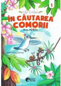 Lilli Colibri - In cautarea comorii de Nina Petrick