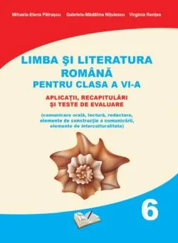 Limba și literatura română pentru clasa a VI-a de Gabriela-Madalina Nitulescu