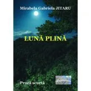 Luna plina de Mirabela Gabriela Jitaru