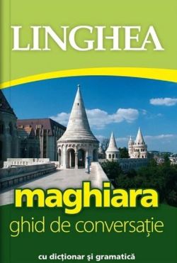 Maghiara. Ghid de conversatie cu dictionar si gramatica. Ed.3