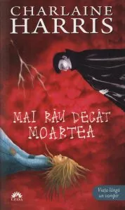 Mai rau decat moartea, Vampirii Sudului, Vol. 8 - Editie de buzunar de Charlaine Harris