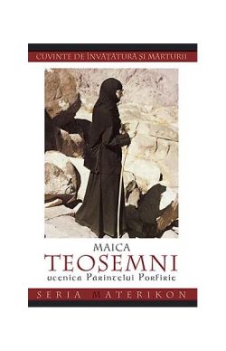 Maica Teosemni, ucenica Părintelui Porfirie