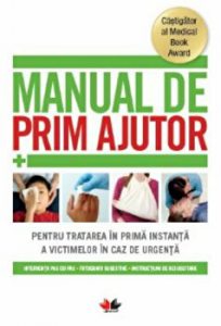 Manual de prim ajutor. Pentru tratarea in prima instanta avictimelor in caz de urgenta. Editia a III-a revizuita