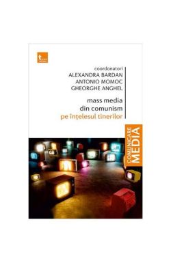 Mass media din comunism pe înțelesul tinerilor