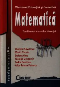 Matematica. Trunchi comun + curriculum diferentiat. Manual pentru clasa a IX-a de Dumitru Savulescu