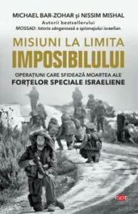 Misiuni la limita imposibilului de Michael Bar-Zohar
