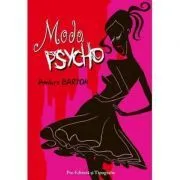 Moda Psycho. Cei mai celebri creatori cu toate secretele lor de Ambre Bartok