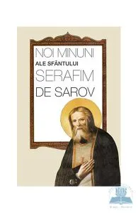Noi minuni ale Sfantului Serafim de Sarov