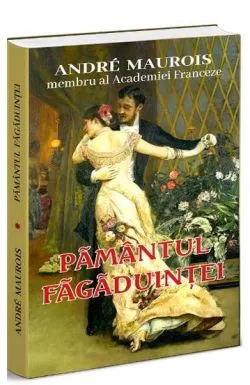 Pamantul fagaduintei - Andre Maurois de Andre Maurois