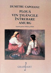 Ploua. Vin tigancile. Intrebare. Amurg. Lieduri pentru voce si pian