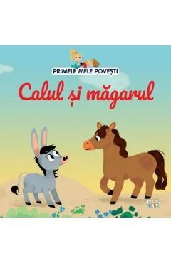 Primele mele povesti. Calul si magarul