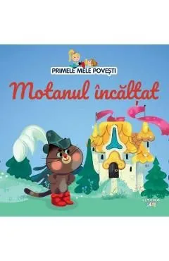 Primele mele povesti. Motanul incaltat de Autor Anonim