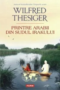 Printre arabii din sudul Irakului de Wilfred Thesiger