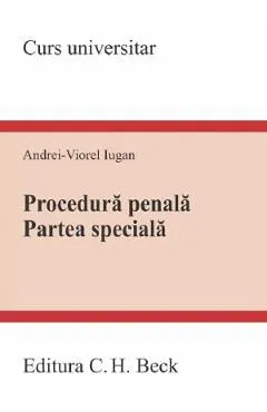 Procedura penala. Partea speciala. Curs universitar de Andrei-Viorel Iugan