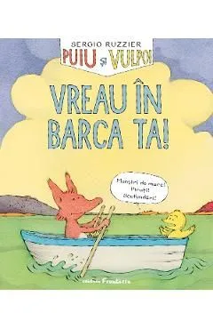 Puiu si vulpoi. Vreau in barca ta! de Sergio Ruzzier