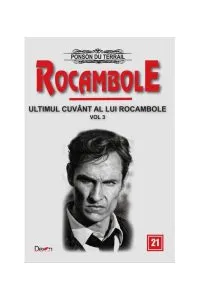 Rocambole 21. Ultimul cuvânt al lui Rocambole Vol.3 de Ponson du Terrail