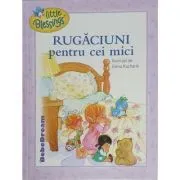 Rugaciuni pentru cei mici de Elena Kucharik