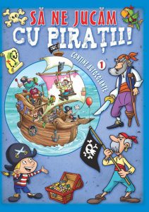 Sa ne jucam cu piratii , Vol 1
