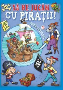 Sa ne jucam cu piratii , Vol 1