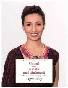 Sfaturi pentru o viata mai sanatoasa de Ligia Pop