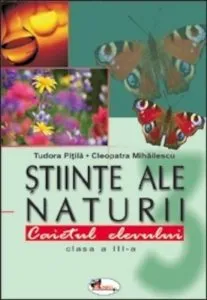 Stiinte ale naturii. Caietul elevului pentru clasa a III-a de Cleopatra Mihailescu