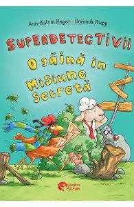 Superdetectivii. O gaina in misiune secreta de Ann-Katrin Heger