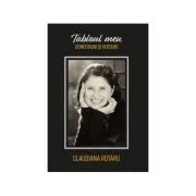 Tabloul meu. Confesiuni si versuri. Cu CD de Claudiana Rotaru