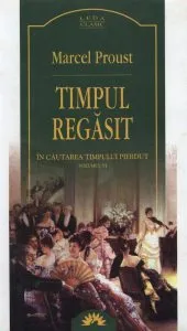 Timpul regasit, In cautarea timpului pierdut, Vol. 6 de Marcel Proust