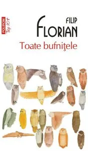 Toate bufniţele de Filip Florian