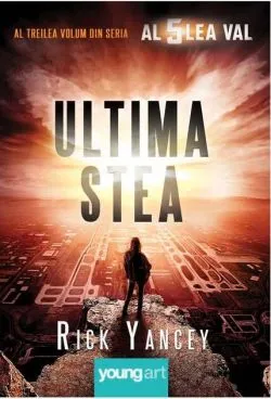 Ultima stea (Vol. 3) - HC de Rick Yancey