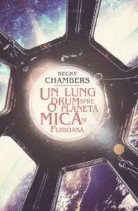 Un lung drum spre o planeta mica si furioasa de Becky Chambers
