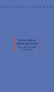Urma revoltei. Arta și politica istoriei în noul Berlin