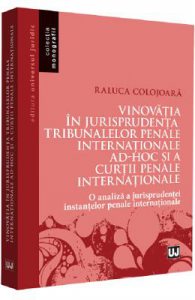 Vinovatia in jurisprudenta Tribunalelor Penale Internationale ad-hoc si a Curtii Penale Internationale