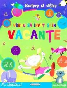 Vreau sa invat si in vacante - Scriere si citire