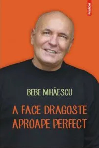 A face dragoste aproape perfect