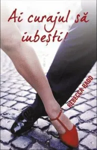 Ai curajul sa iubesti de Rebecca Radd